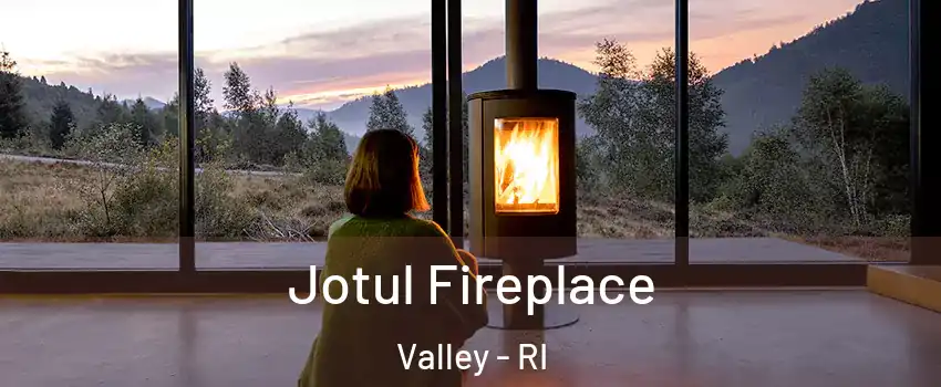 Jotul Fireplace Valley - RI