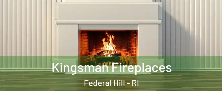 Kingsman Fireplaces Federal Hill - RI