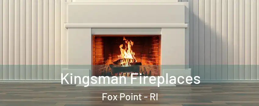 Kingsman Fireplaces Fox Point - RI