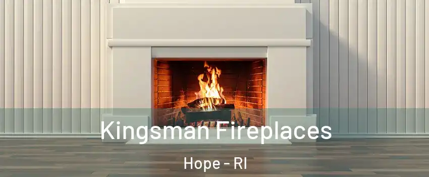 Kingsman Fireplaces Hope - RI