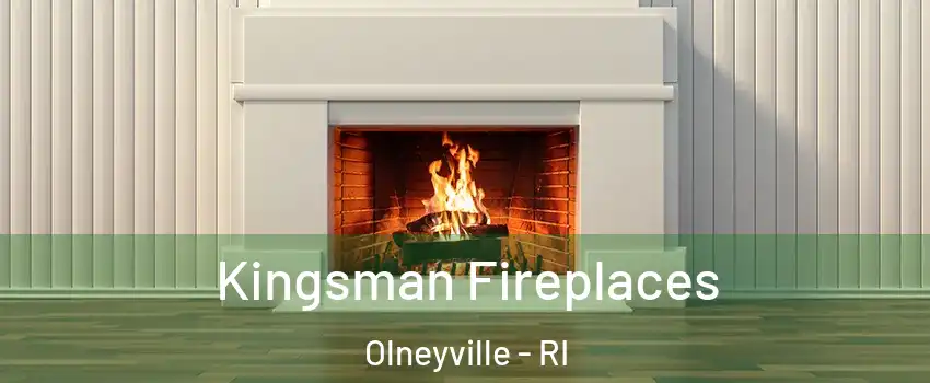 Kingsman Fireplaces Olneyville - RI