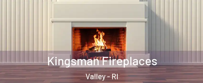 Kingsman Fireplaces Valley - RI