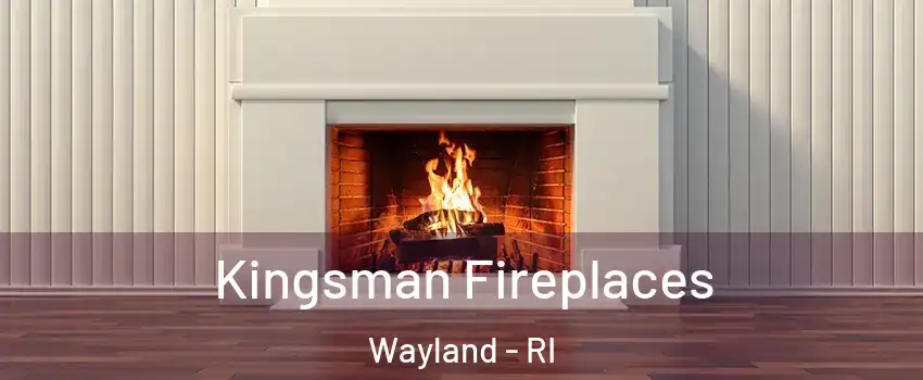 Kingsman Fireplaces Wayland - RI