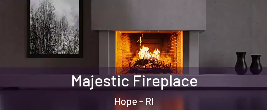 Majestic Fireplace Hope - RI