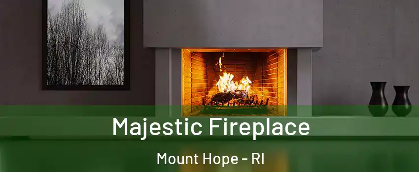 Majestic Fireplace Mount Hope - RI