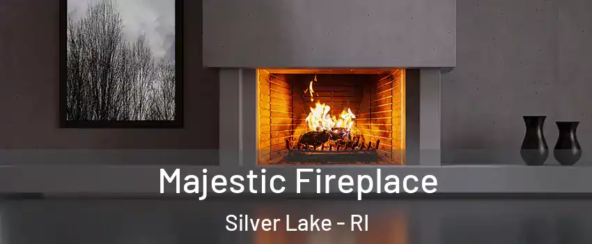 Majestic Fireplace Silver Lake - RI