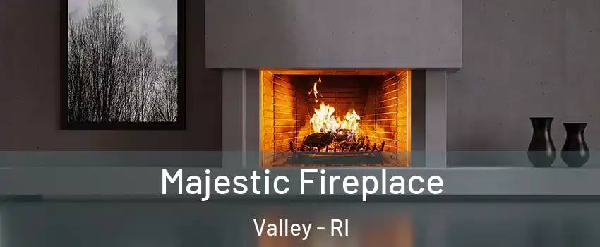 Majestic Fireplace Valley - RI