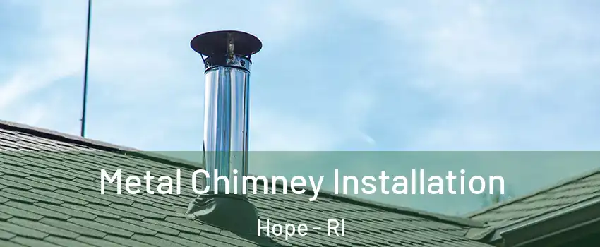 Metal Chimney Installation Hope - RI