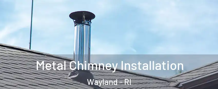 Metal Chimney Installation Wayland - RI