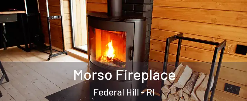 Morso Fireplace Federal Hill - RI