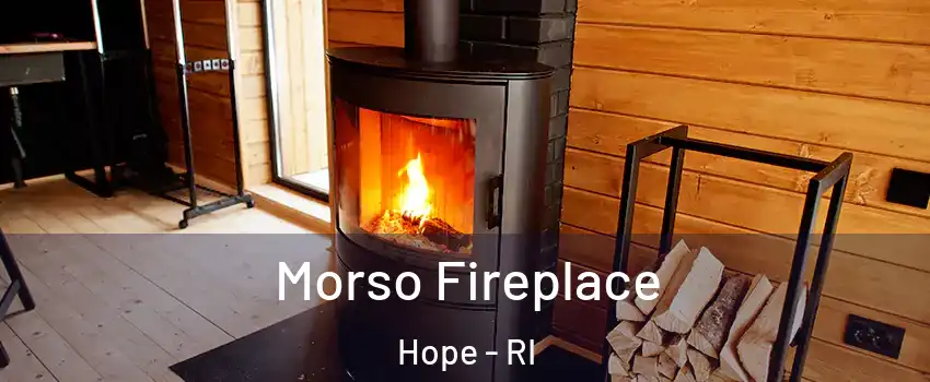 Morso Fireplace Hope - RI