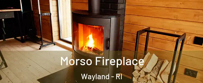 Morso Fireplace Wayland - RI