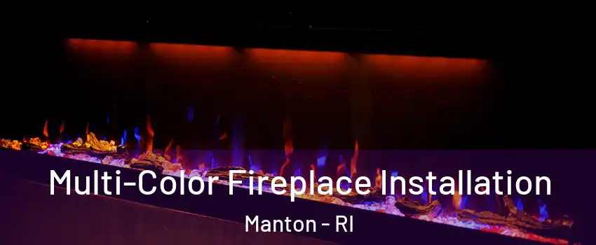 Multi-Color Fireplace Installation Manton - RI