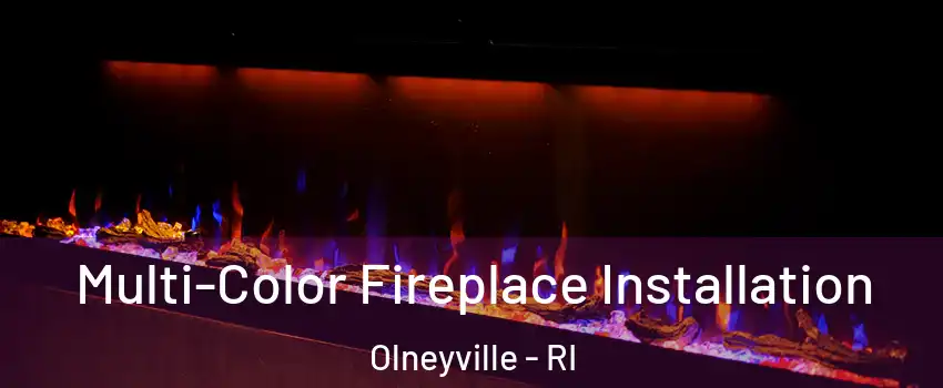 Multi-Color Fireplace Installation Olneyville - RI