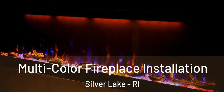 Multi-Color Fireplace Installation Silver Lake - RI