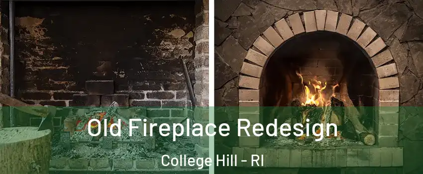 Old Fireplace Redesign College Hill - RI