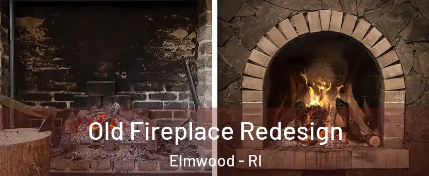 Old Fireplace Redesign Elmwood - RI