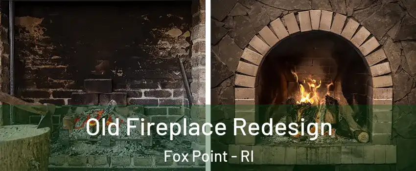 Old Fireplace Redesign Fox Point - RI