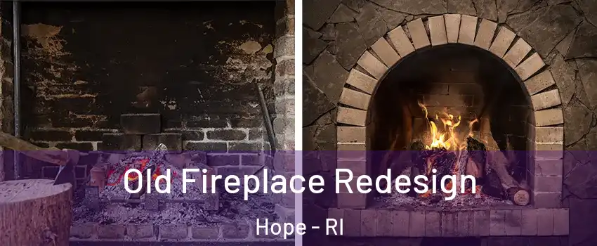 Old Fireplace Redesign Hope - RI