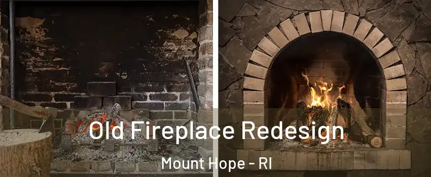 Old Fireplace Redesign Mount Hope - RI