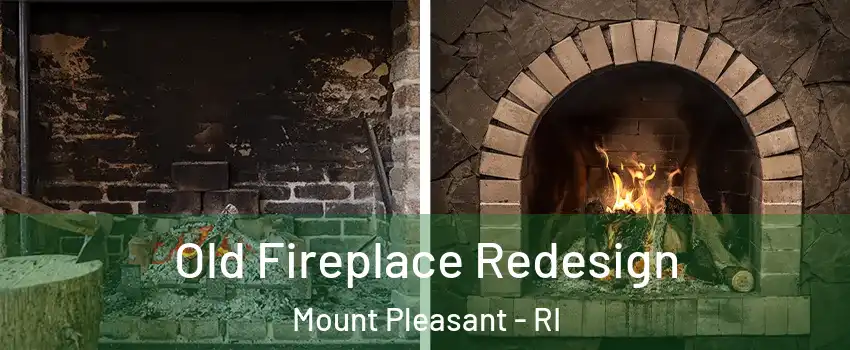 Old Fireplace Redesign Mount Pleasant - RI