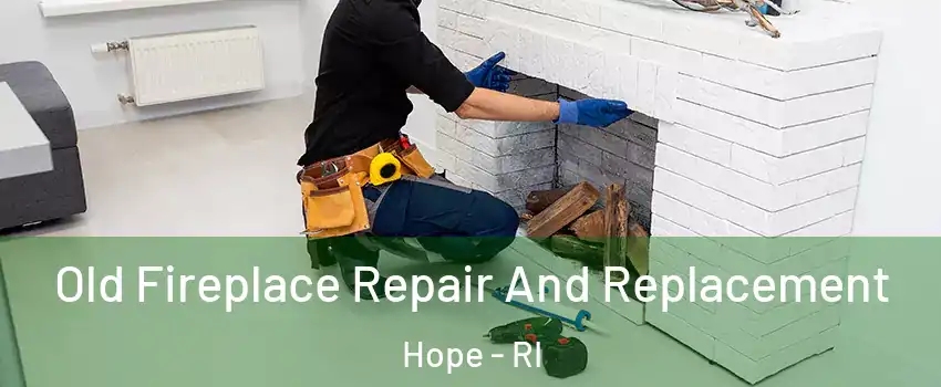 Old Fireplace Repair And Replacement Hope - RI