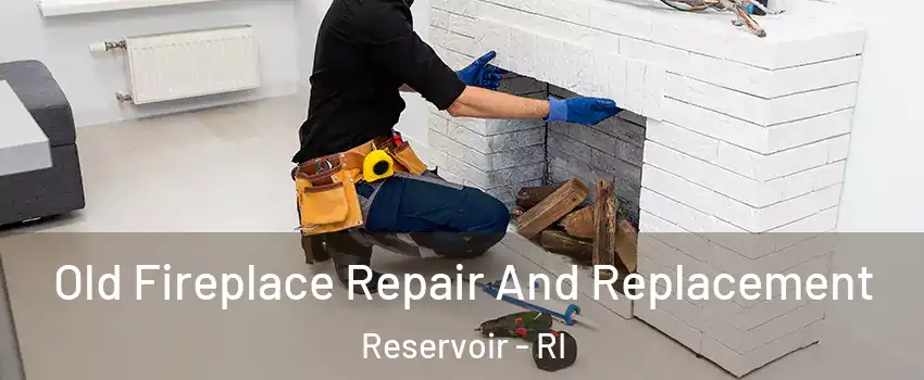 Old Fireplace Repair And Replacement Reservoir - RI