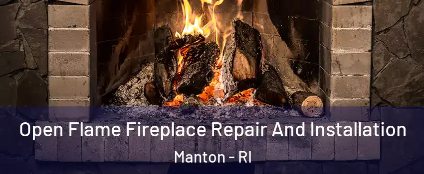 Open Flame Fireplace Repair And Installation Manton - RI