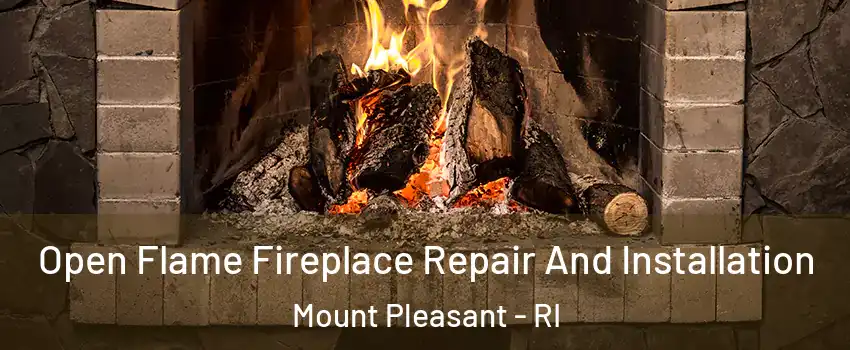 Open Flame Fireplace Repair And Installation Mount Pleasant - RI