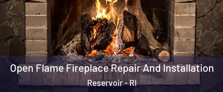 Open Flame Fireplace Repair And Installation Reservoir - RI