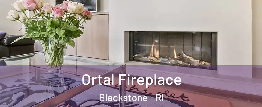 Ortal Fireplace Blackstone - RI