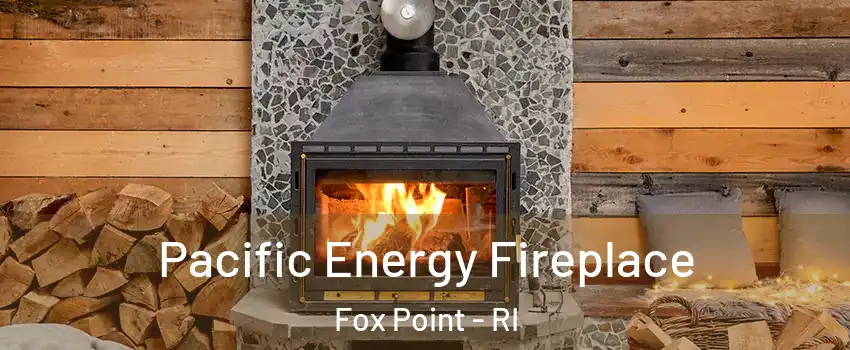 Pacific Energy Fireplace Fox Point - RI