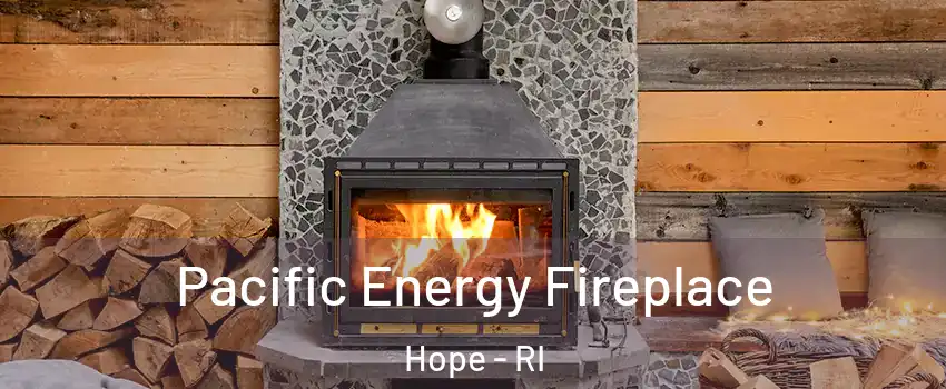 Pacific Energy Fireplace Hope - RI