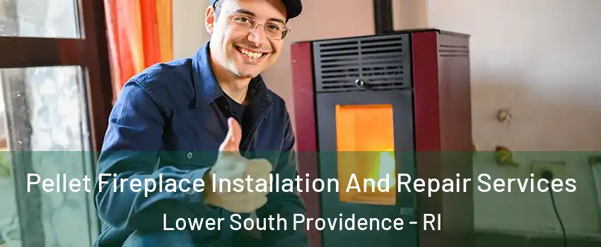 Pellet Fireplace Installation And Repair Services Lower South Providence - RI