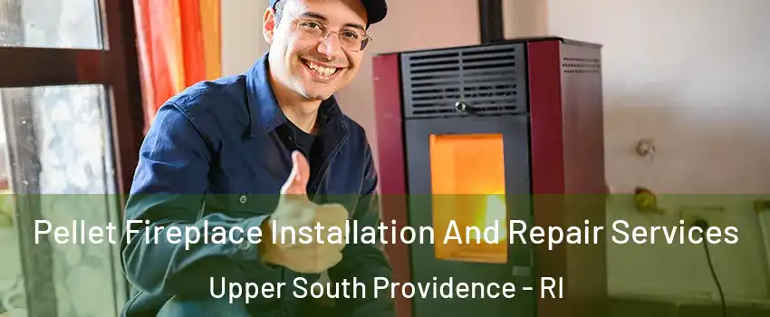 Pellet Fireplace Installation And Repair Services Upper South Providence - RI