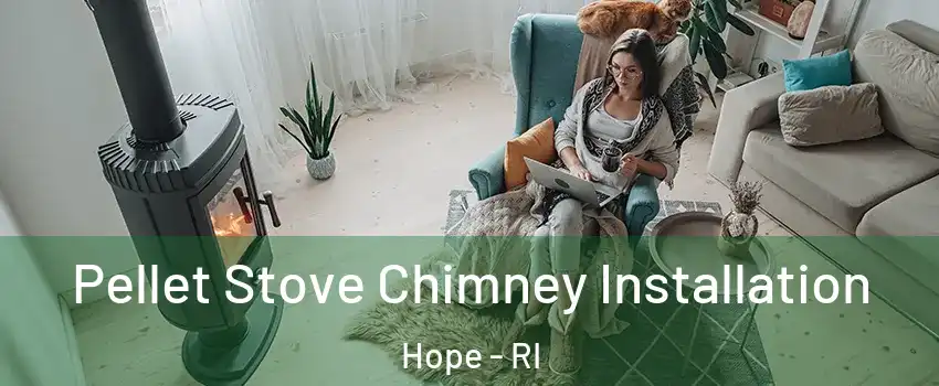 Pellet Stove Chimney Installation Hope - RI