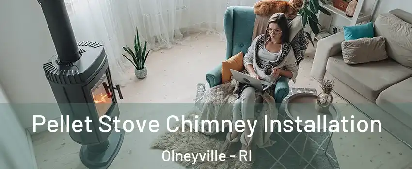 Pellet Stove Chimney Installation Olneyville - RI