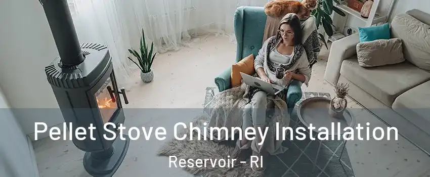 Pellet Stove Chimney Installation Reservoir - RI