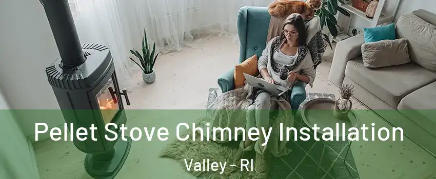 Pellet Stove Chimney Installation Valley - RI