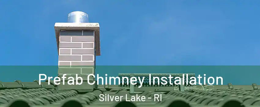 Prefab Chimney Installation Silver Lake - RI