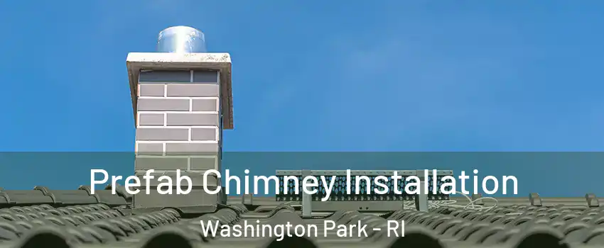 Prefab Chimney Installation Washington Park - RI