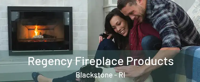 Regency Fireplace Products Blackstone - RI