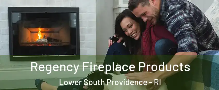 Regency Fireplace Products Lower South Providence - RI