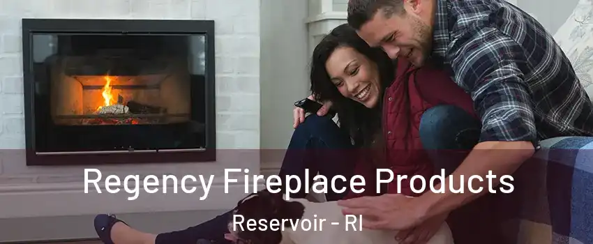 Regency Fireplace Products Reservoir - RI