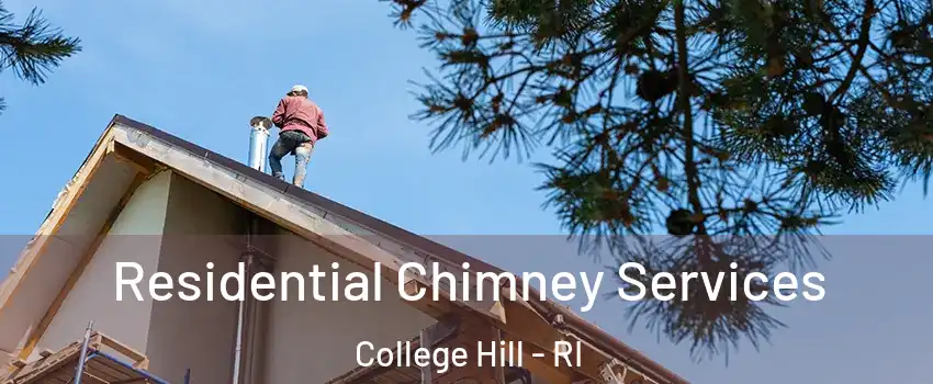 Residential Chimney Services College Hill - RI