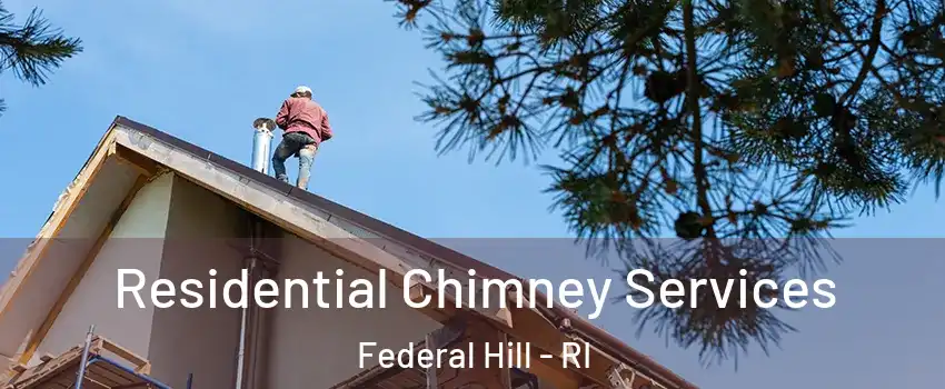 Residential Chimney Services Federal Hill - RI