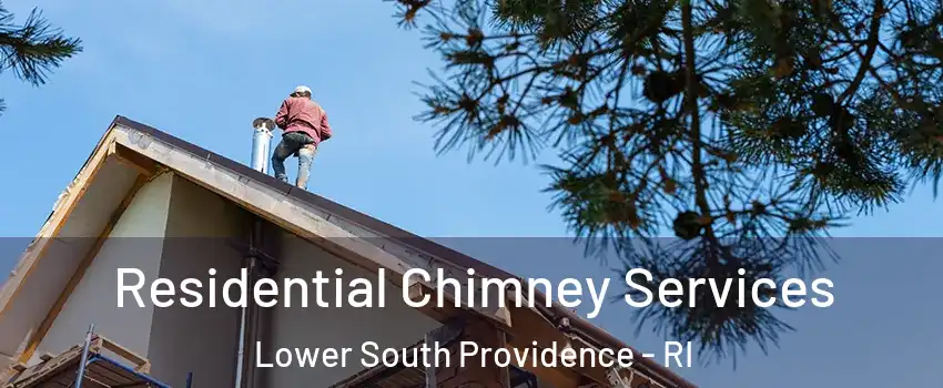 Residential Chimney Services Lower South Providence - RI