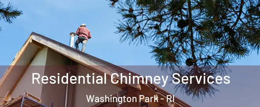 Residential Chimney Services Washington Park - RI