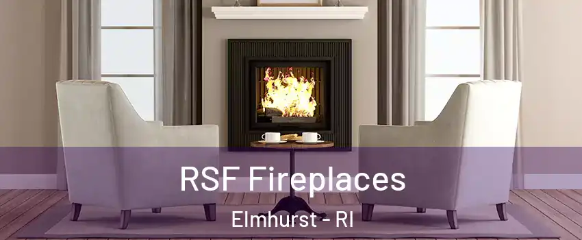 RSF Fireplaces Elmhurst - RI