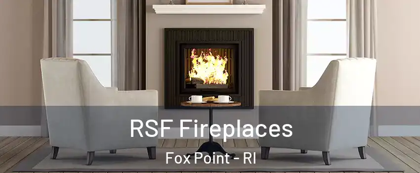 RSF Fireplaces Fox Point - RI